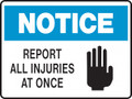 NOTICE - REPORT ALL INJURIES AT ONCE