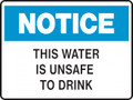 Notice Sign- THIS WATER IS UNSAFE TO DRINK