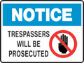 Notice Sign - TRESPASSERS WILL BE PROSECUTED