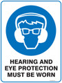 Mandatory Sign - HEARING AND EYE PROTECTION MUST BE WORN