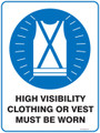 Mandatory Sign - HIGH VISIBILITY CLOTHING OR VEST MUST BE WORN
