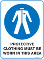 Mandatory Sign - PROTECTIVE CLOTHING MUST BE WORN IN THIS AREA