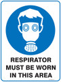 Mandatory Sign - RESPIRATOR MUST BE WORN IN THIS AREA