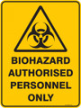Warning  Sign - BIOHAZARD AUTHORISED PERSONNEL ONLY