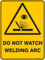 Warning  Sign - DO NOT WATCH WELDING ARC