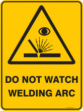 Warning  Sign - DO NOT WATCH WELDING ARC