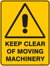 Warning  Sign - KEEP CLEAR OF MOVING MACHINERY