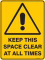Warning  Sign - KEEP THIS SPACE CLEAR AT ALL TIMES