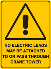 Warning  Sign - NO ELECTRIC LEADS MAY BE ATTACHED TO OR PASS THROUGH CRANE TOWER