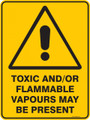 Warning  Sign - TOXIC AND ORFLAMMABLE VAPOURS MAY BE PRESENT