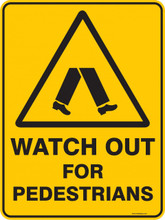 Warning  Sign - WATCH OUT FOR PEDESTRIANS