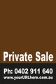 Private Sale Sign No: 5. - Brown
Customise your own Phone & URL