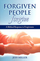 Forgiven People Forgive by Jeff Miller - 1 copy