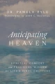Anticipating Heaven by Dr Pamela Pyle