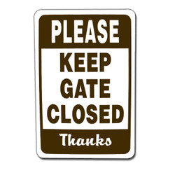 Please Keep Gate Closed Thanks Sign / 12"W x18"H / Wht & Brn