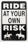 Ride at your own risk / 12"x18" / Wht & Blk