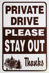 Private Drive Stay Out Sign / 12"x18" / Wht & Brn