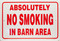 Absolutely No Smoking in Barn Area / 12"x18" / White & Red