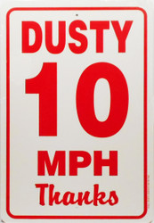 Dusty 10 MPH Thanks Sign / 12"x18" / White & Red
