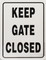 Keep Gate Closed / 9"x12" / Wht & Blk