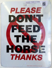 Please Don't Feed the Horse Thanks / 9"x12" / White & Red & Black