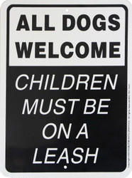 ALL DOGS WELCOME Children must be on a leash / 9"x12" / White & Black