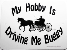 My Hobby is Driving Me Buggy / 9"H x 12"W / White & Black
