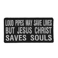 Forever And Always Carries Loud Pipes May Save Lives 4 x 2 Patches