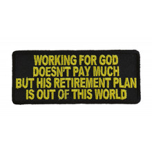 Forever And Always Carries Working for God doesn't pay much 4 x 1.25 Patches