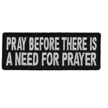 Forever And Always Carries Pray before there is a need 4 x 1.5 Patches