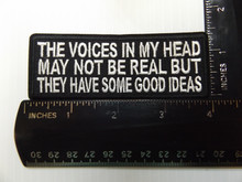 Forever And Always Carries THE VOICES IN MY HEAD MAY NOT BE REAL BUT THEY HAVE SOME GOOD IDEAS 4 x 1 Patches