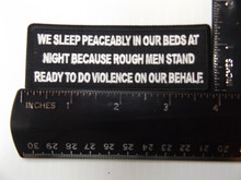 Forever And Always Carries We Sleep Peaceably in our beds at night because rough men stand ready to do violence on our behalf 4 x 1.5 Patches