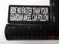 Forever And Always Carries Ride no faster than you Guardian Angel can follow 4 x 1.5 Patches