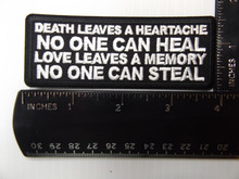 Forever And Always Carries Death leaves a heartache no one can heal Love leaves a memory no one can steal 4 x 1.25 Patches