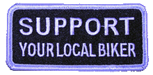 Forever And Always Carries SUPPORT YOUR LOCAL BIKER 3.5 x 1.5 Patches