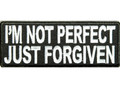 Forever And Always Carries I'm Not Perfect Just Forgiven 4 x 1.5 Patches