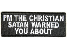 Forever And Always Carries I'm The Christian Satan Warned You About 4 x 1.25 Patches