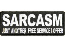 Forever And Always Carries SARCASM Just Another Service I Offer 4 x 1.5 Patches