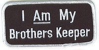 Forever And Always Carries I Am My Brothers Keeper Patch Black with White Writing 3.25 x 1.5 Patches