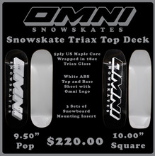 Triax with inserts top decks.
9.5" pop shape or 10" square.