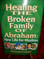 Healing The Broken Family Of Abraham (New Life For Muslims)