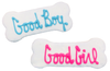 > Good Boy/Good Girl Bones 