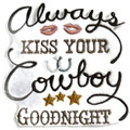 Always Kiss Your Cowboy Goodnight
