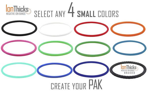 Pick any 4 IonTHICK SMALL SIZE color. 