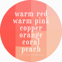 Warm Red, Warm Pink, & Orange Prototypes