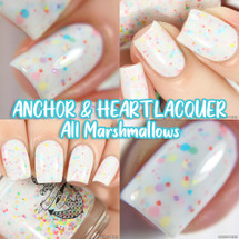  All Marshmallows by Anchor & Heart Lacquer (PPU 2022 Rewind After Party Pre-order)