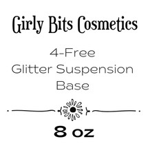 4-Free Suspension Base | GIRLY BITS COSMETICS 8oz