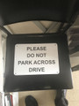 A 4 Please Do Not Park Across Drive Sign