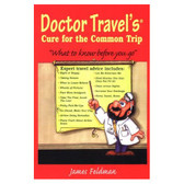 Doctor Travel's Cure for the Common Trip Book by James Feldman
