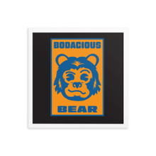 Bodacious Bear - Framed poster